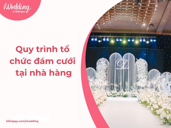 Quy trình tổ chức đám cưới tại nhà hàng chi tiết từ A–Z